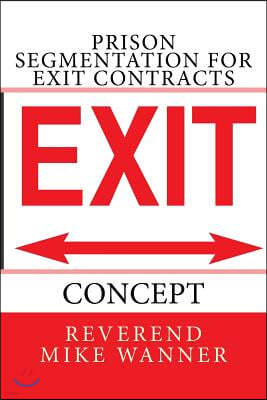 Prison Segmentation For Exit Contracts: Concept