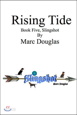Rising Tide, Book Five of the Slingshot Series