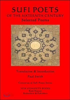 The Sufi Poets of the Sixteenth Century: Selected Poems