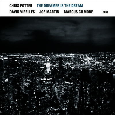 Chris Potter — Dreamer Is The Dream 앨범 커버