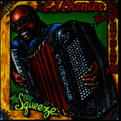 C.J. Chenier & Red Hot Louisia - Big Squeeze (CD-R)