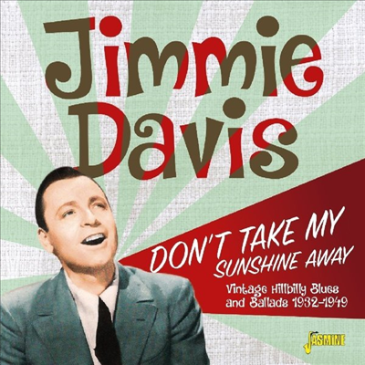 Jimmie Davis - Don't Take My Sunshine Away: Vintage Hillbilly Blues and Ballads 1932-1949 (CD)