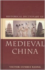 Historical Dictionary of Medieval China (Historical Dictionaries of Ancient Civilizations and Historical Eras) (Hardcover, 영인본)