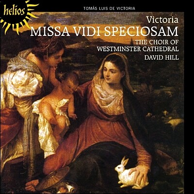 David Hill 빅토리아: 미사 '비디 스페시오삼' (Victoria : Missa 'Vidi Speciosam')