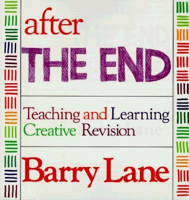 After "The End": Teaching and Learning Creative Revision