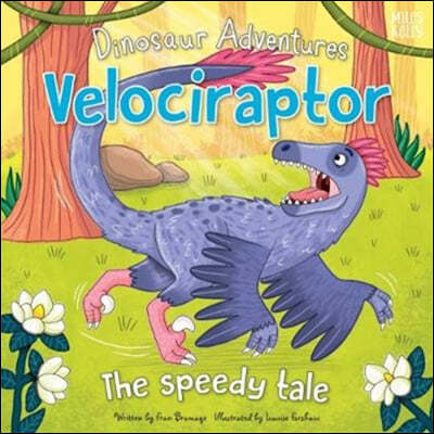 Dinosaur Adventures: Velociraptor - The speedy tale