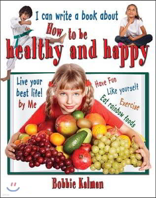 I Can Write a Book about How to Be Healthy and Happy