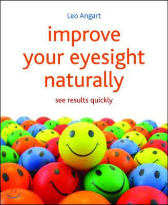 Improve Your Eyesight Naturally: See Results Quickly