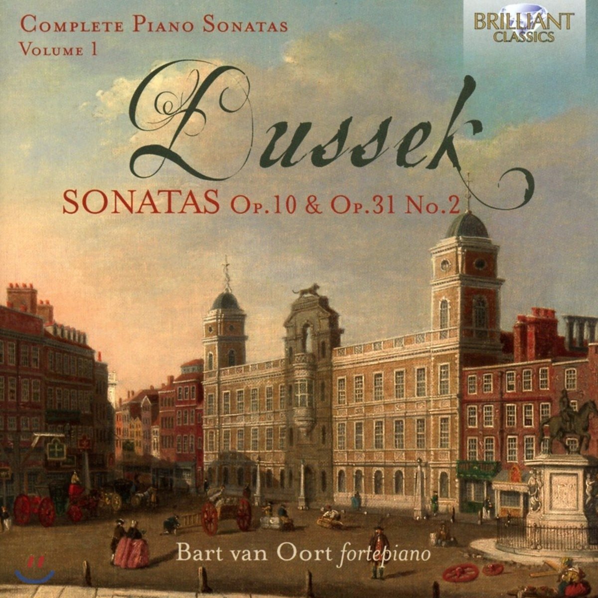 Bart van Oort 두세크: 피아노 소나타 전곡 1집 (Dussek: Complete Piano Sonatas Op.10 & Op.31 No.2)