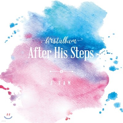  (J-Fam) - After His Steps