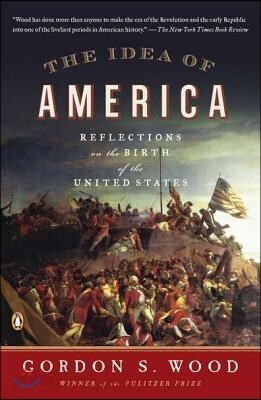 The Idea of America: Reflections on the Birth of the United States - 예스24