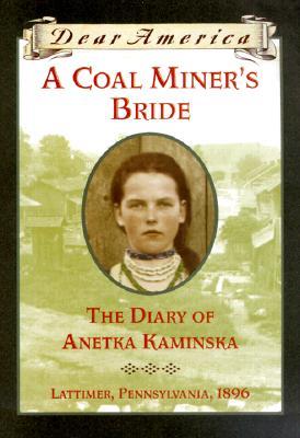 A Coal Miner's Bride: The Diary of Annetka Kaminska