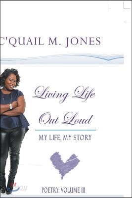 Living Life out Loud: My Life, My Story