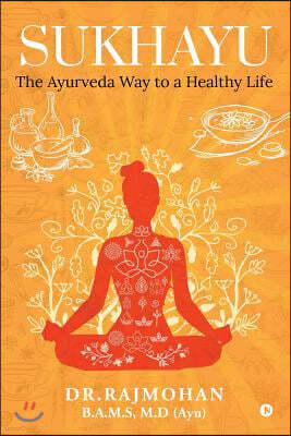 Sukhayu: The Ayurveda Way to a Healthy Life