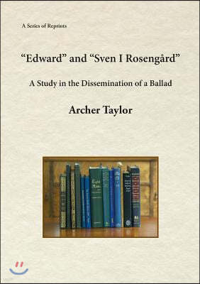 "Edward" and "Sven I Rosengard": A Study in the Dissemination of a Ballad
