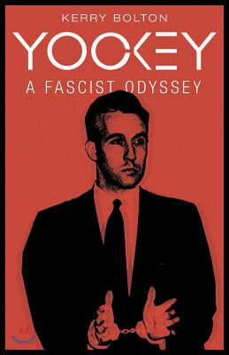 Yockey: A Fascist Odyssey