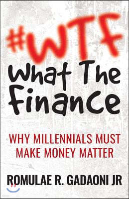#WTF What the Finance: Why Millennials Must Make Money Matter