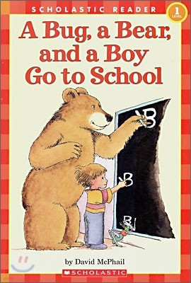 Scholastic Hello Reader Level 1 : A Bug, a Bear, and a Boy Go to School