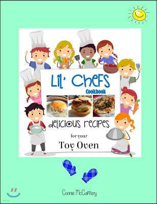 Lil Chefs Cookbook: Recipes for Your Toy Oven