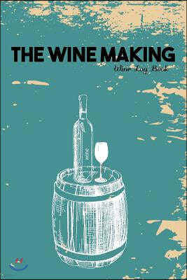 The Wine Making: Wine Log Book