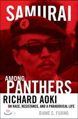 Samurai Among Panthers: Richard Aoki on Race, Resistance, and a Paradoxical Life
