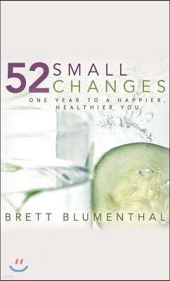 52 Small Changes: One Year to a Happier, Healthier You