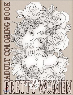 Pretty Women: Adult Coloring Book