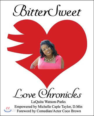 Bittersweet Love Chronicles: The Good, Bad, and Uhm...of Love