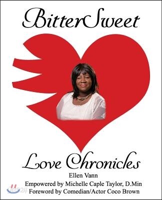 BitterSweet Love Chronicles: The Good, Bad, and Uhm...of Love