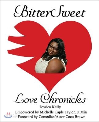 BitterSweet Love Chronicles: The Good, Bad, and Uhm...of Love