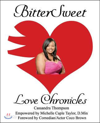 Bittersweet Love Chronicles: The Good, Bad, and Uhm...of Love