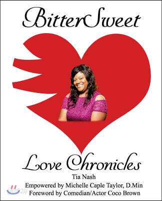 BitterSweet Love Chronicles: The Good, Bad, and Uhm...of Love