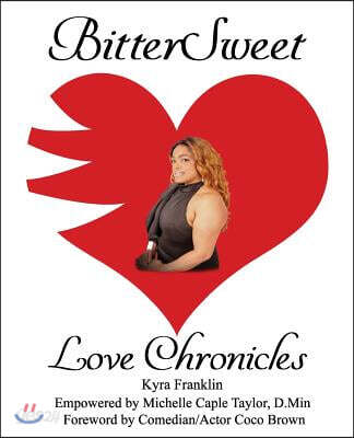 Bittersweet Love Chronicles: The Good, Bad, and the Uhm...of Love