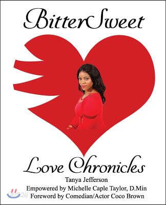 BitterSweet Love Chronicles: The Good, Bad, and Uhm...of Love