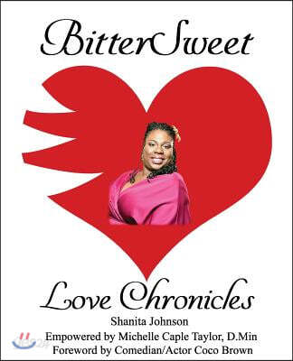Bittersweet Love Chronicles: The Good, the Bad, and Uhm...of Love