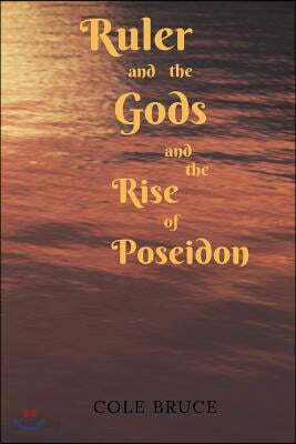 Ruler and the Gods: and the Rise of Poseidon