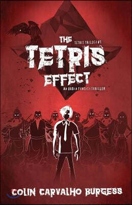 The Tetris Effect: An Urban Fantasy Thriller (Tetris Trilogy #1)