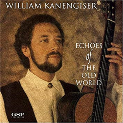 īٰ -  ޾Ƹ (Kanengiser Echoes The Old World)(CD) - William Kanengiser