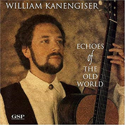 카넨가이저 - 고대의 메아리 (Kanengiser Echoes The Old World)(CD) - William Kanengiser