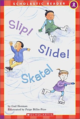 Scholastic Hello Reader Level 2 : Slip! Slide! Skate!
