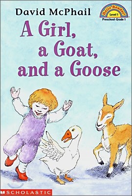 Scholastic Hello Reader Level 1 : A Girl, a Goat, and a Goose