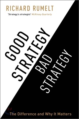 Good Strategy Bad Strategy : The difference and why it matters