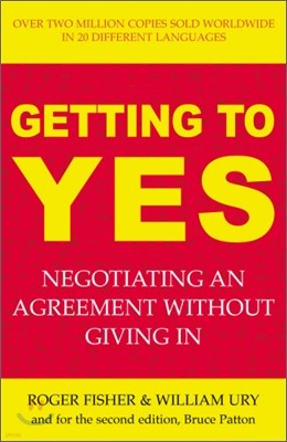 Getting to Yes : Negotiating an Agreement Without Giving In