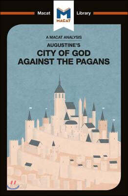 Analysis of St. Augustine's The City of God Against the Pagans