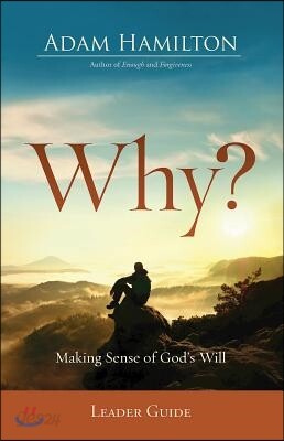 Why? Leader Guide: Making Sense of God's Will