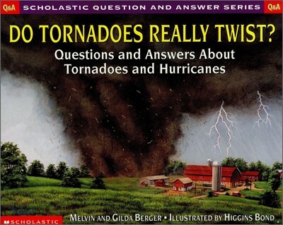 Do Tornadoes Really Twist?: Questions and Answers about Tornadoes and Hurricanes