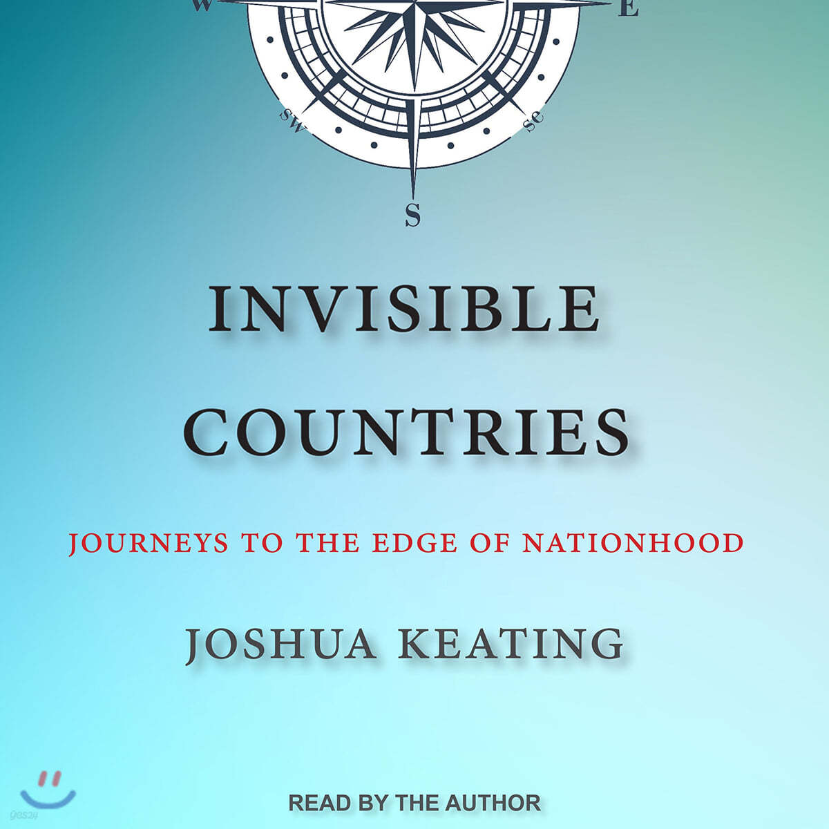 Invisible Countries: Journeys to the Edge of Nationhood