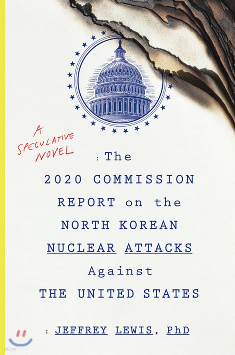 The 2020 Commission Report on the North Korean Nuclear Attacks Against the U.S.: A Speculative Novel