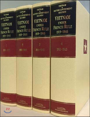 Vietnam Under French Rule 1919-1946 4 Hardbacks Volume Set: The Nationalist Challenge and the Japanese Threat