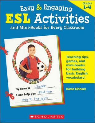 Easy & Engaging ESL Activities and Mini-Books for Every Classroom: Teaching Tips, Games, and Mini-Books for Building Basic English Vocabulary!